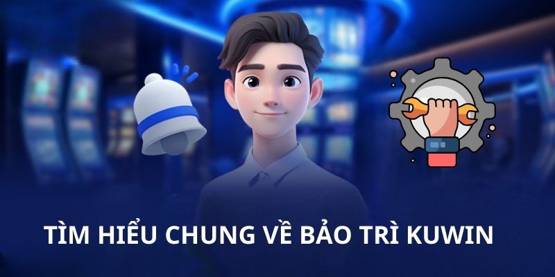 Đôi nét về bảo trì KUWiN