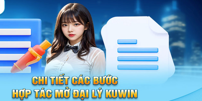 Chi tiết các bước đăng ký để trở thành đại lý KUWiN