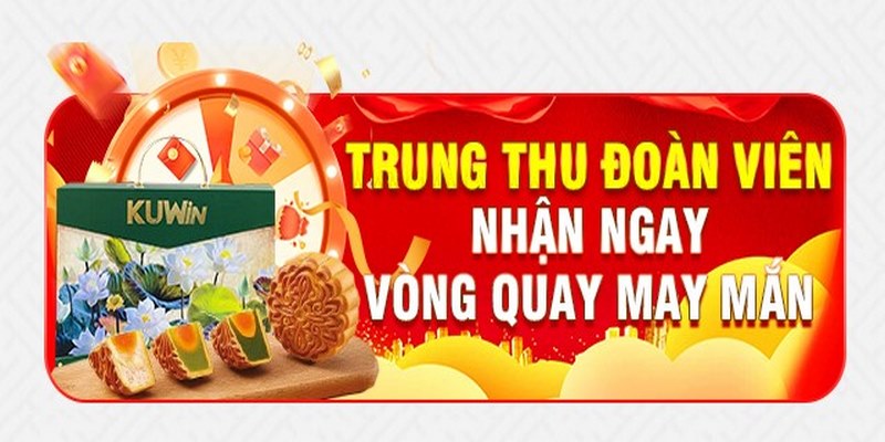 Khuyến mãi KUWiN - Trung thu đoàn viên cực ấn tượng