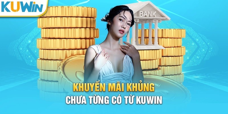 Các chương trình khuyến mãi khủng từ thương hiệu KUWiN